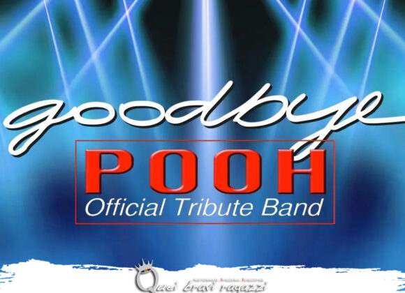 GOODBYE Pooh Official Tribute Band – 30 GIUGNO