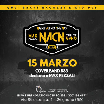 NIENT’ALTRO CHE NOI Max Pezzali & 883 Tribute Band – 15 marzo