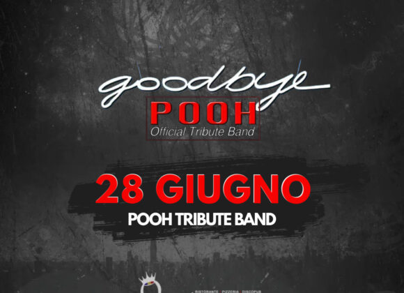 GOODBYE POOH OFFICIAL TRIBUTE BAND – 28 giugno